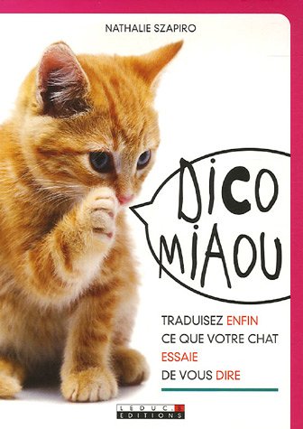 Beispielbild fr Dico Miaou : Traduisez enfin ce que votre chat essaie de vous dire zum Verkauf von medimops