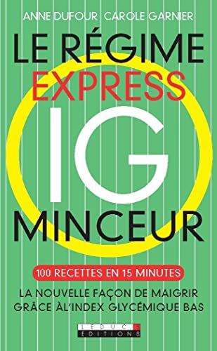 Beispielbild fr Le Rgime Express Ig Minceur : 100 Recettes En 15 Minutes : La Nouvelle Faon De Maigrir Grce  L'i zum Verkauf von RECYCLIVRE