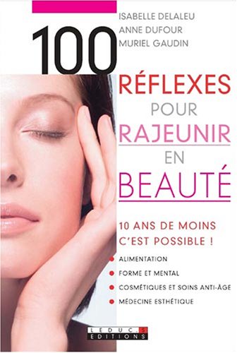 Beispielbild fr 100 Rflexes pour rajeunir en beaut zum Verkauf von medimops