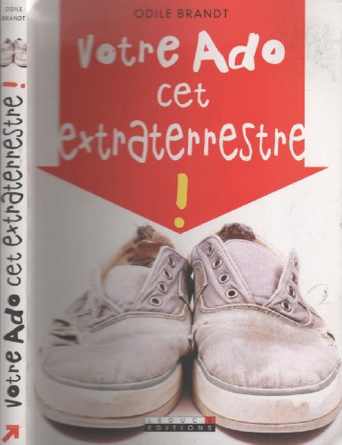 Beispielbild fr Votre ado, cet extraterrestre ! zum Verkauf von WorldofBooks