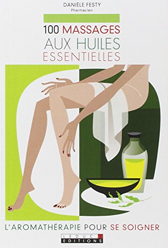 Stock image for 100 massages aux huiles essentielles for sale by Ammareal