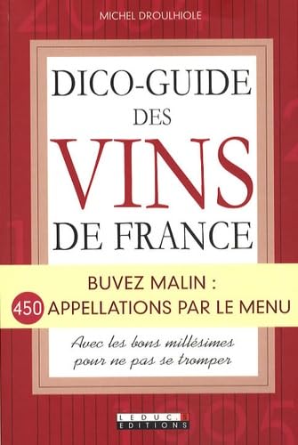 9782848991696: Dico-guide des vins de France 2008: Buvez Malin : 450 appelations par le menu