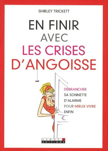 Beispielbild fr En finir avec les crises d'angoisse : Dbrancher sa sonnette d'alarme pour mieux vivre enfin zum Verkauf von Ammareal