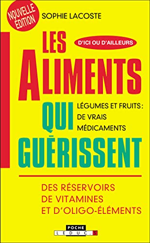 9782848992181: Les aliments qui gurissent: Lgumes et fruits : de vrais mdicaments. Des rservoirs de vitamines....