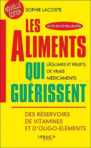 Stock image for Les aliments qui gu rissent: L gumes et fruits : de vrais m dicaments. Des r servoirs de vitamines. for sale by WorldofBooks