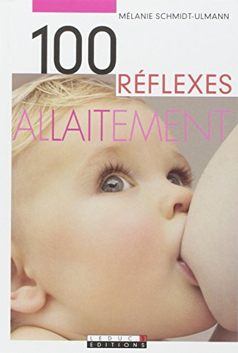 Imagen de archivo de 100 Rflexes allaitement a la venta por Ammareal