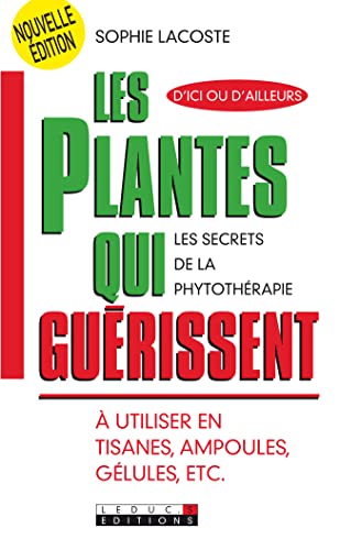 Beispielbild fr Les plantes qui gurissent : A utiliser en tisanes, ampoules, glules, etc. zum Verkauf von Ammareal