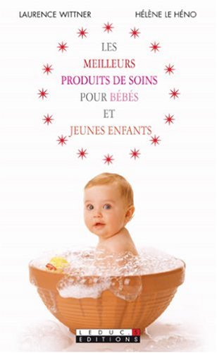 Beispielbild fr Les meilleurs produits de soins pour Bbs et Jeunes enfants zum Verkauf von Ammareal