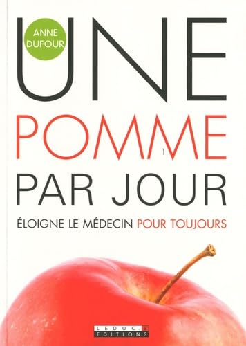 Stock image for Une pomme par jour   loigne le m  decin pour toujours (French Edition) for sale by Bookmans