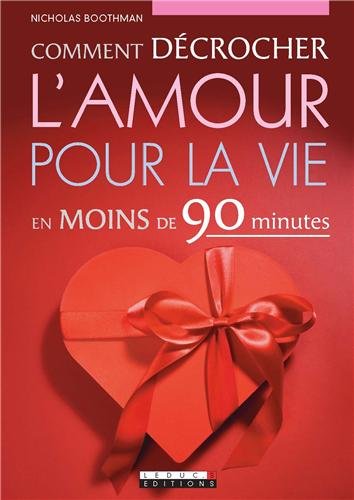 Beispielbild fr Comment dcrocher l'amour pour la vie en moins de 90 minutes zum Verkauf von Ammareal