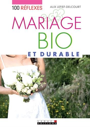Beispielbild fr 100 rflexes mariage bio et durable zum Verkauf von Ammareal