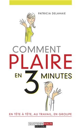 9782848994178: Comment plaire en 3 minutes, en tte--tte, au travail, en groupe