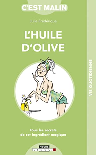 Imagen de archivo de L'huile d'olive, c'est malin a la venta por books-livres11.com