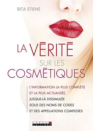 9782848995038: La vrit sur les cosmtiques: 800 nouveaux composants analyss