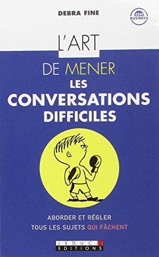 9782848995083: L'art de mener les conversations difficiles: Aborder et rgler tous les sujets qui fchent