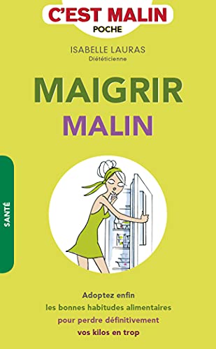 9782848995939: Maigrir malin: Adoptez enfin les bonnes habitudes alimentaires pour perdre dfinitivement...