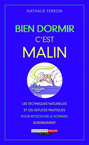 Beispielbild fr Bien Dormir C'est Malin : Les Techniques Naturelles Et Les Astuces Pratiques Pour Retrouver Le Somme zum Verkauf von RECYCLIVRE