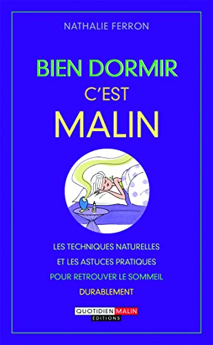 Stock image for Bien Dormir C'est Malin : Les Techniques Naturelles Et Les Astuces Pratiques Pour Retrouver Le Somme for sale by RECYCLIVRE