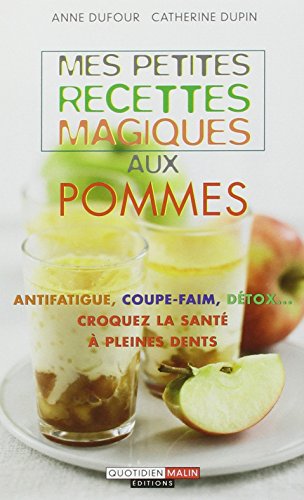 Stock image for Mes Petites Recettes Magiques Aux Pommes : Antifatigue, Coupe-faim, Dtox. for sale by RECYCLIVRE
