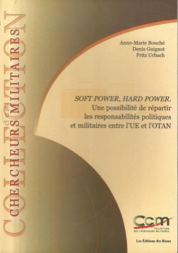 Beispielbild fr Soft power, hard power: une possibilit de rpartir les responsabilits politiques et militaires entre l'UE et l'Otan zum Verkauf von medimops