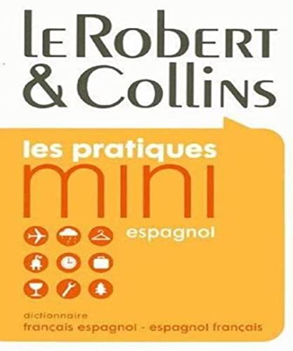 Stock image for Le Robert & Collins Les Pratiques Mini: Dictionnaire Fran?ais Espagnol-espagnol Fran?ais (French Edition) for sale by Bookmans