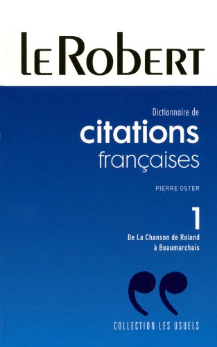 9782849022641: Dictionnaire de citations franaises: Tome 1, De la Chanson de Roland  Beaumarchais (Usuels - PB)