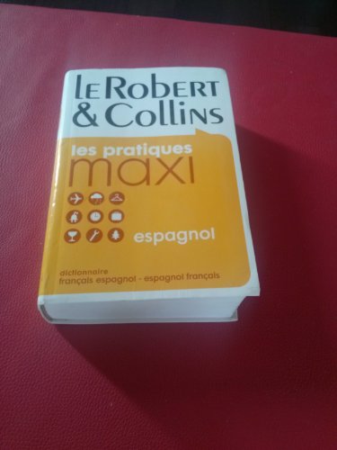Stock image for Robert & Collins: Dictionnaire franais-espagnol et espagnol-franais (les practiques maxi) (French Edition) for sale by Better World Books Ltd