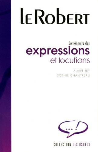 Imagen de archivo de DICTIONNAIRE DES EXPRESSIONS ET LOCUTIONS (EXPRESSIONS LOCUTIONS REL) (French Edition) a la venta por HPB-Red