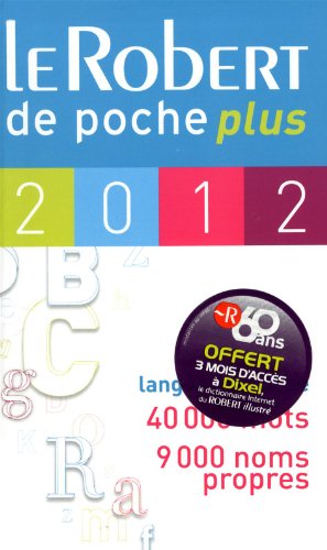 Stock image for Le Robert De Poche Plus 2012 : Langue Franaise, 40.000 Mots, 9.000 Noms Propres for sale by RECYCLIVRE