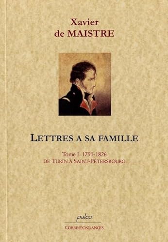 9782849091722: Lettres  sa famille: Tome 1, 1791-1826, de Turin  Saint-Ptersbourg