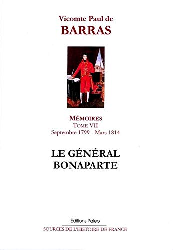 Stock image for MEMOIRES. TOME 7 (SEPTEMBRE 1799 - MARS 1814) LE GENERAL BONAPARTE. for sale by LiLi - La Libert des Livres