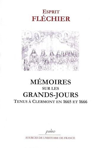 Beispielbild fr Mmoires sur les Grands-Jours tenus  Clermont en 1665 et 1666 zum Verkauf von Ammareal