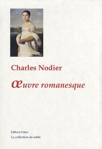 Oeuvre romanesque (1802-1820) (French Edition) (9782849093269) by Charles, NODIER