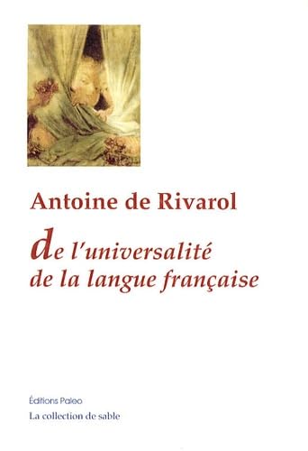 De l'universalitÃ© de la langue franÃ§aise (French Edition) (9782849094617) by Antoine De, RIVAROL