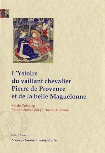 L'Ystoire du vaillant chevalier Pierre et de la belle Maguelonne (French Edition) (9782849095904) by Anonyme