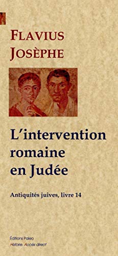 Beispielbild fr Les Antiquits juives: Tome 14, L'intervention romaine en Jude zum Verkauf von books-livres11.com