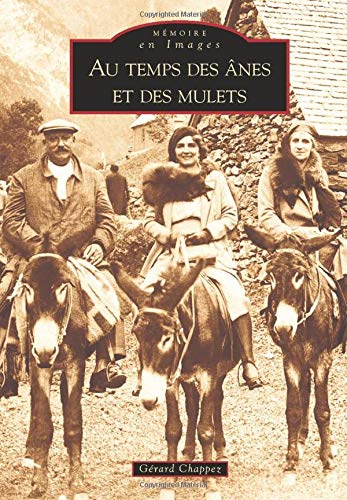 Beispielbild fr Anes et des mulets (Au temps des) (French Edition) zum Verkauf von GF Books, Inc.