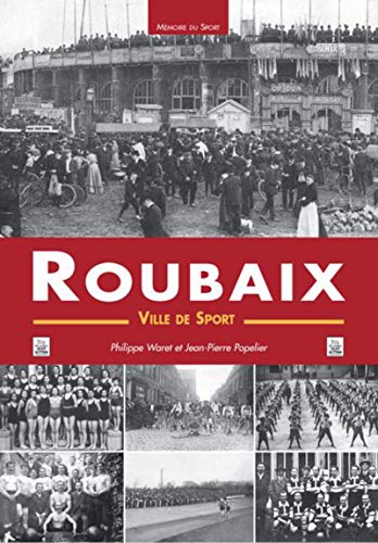 Beispielbild fr Roubaix - Une ville de sport (French Edition) zum Verkauf von Gallix