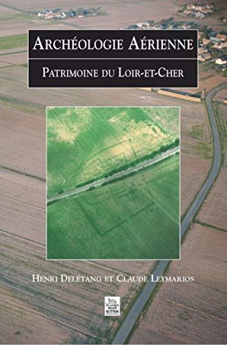 9782849102640: Archologie Arienne - Loir-et-Cher: Patrimoine du Loir-et-Cher