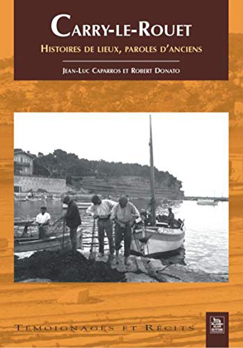 Beispielbild fr Carry-le-Rouet - Histoires de lieux, paroles d'anciens (French Edition) zum Verkauf von Gallix