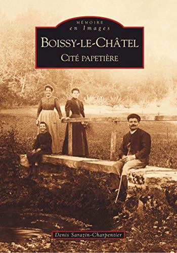 Imagen de archivo de Boissy-le-Chatel - Cite Papetiere a la venta por medimops