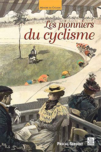 Beispielbild fr Pionniers du cyclisme (Les) (French Edition) zum Verkauf von Gallix