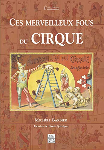 Beispielbild fr Merveilleux fous du cirque (Ces) zum Verkauf von Ammareal