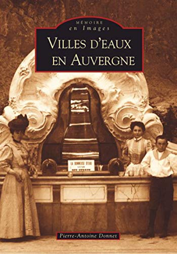 Imagen de archivo de Villes d'eaux en Auvergne a la venta por Ammareal