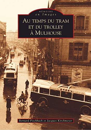 9782849104033: Tram et du trolley  Mulhouse (Au temps du)