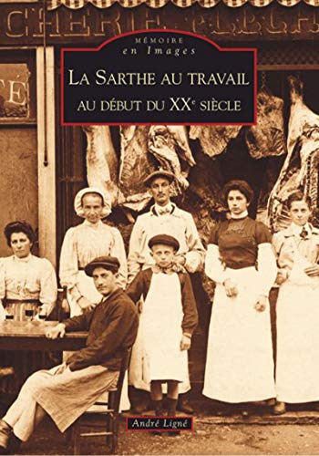 Beispielbild fr Sarthe au travail (La) (French Edition) zum Verkauf von Gallix