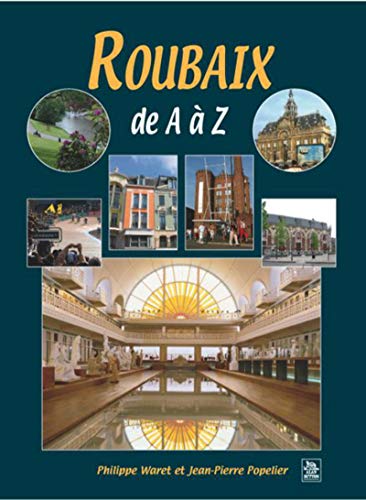 Beispielbild fr Roubaix de A  Z (French Edition) zum Verkauf von Gallix