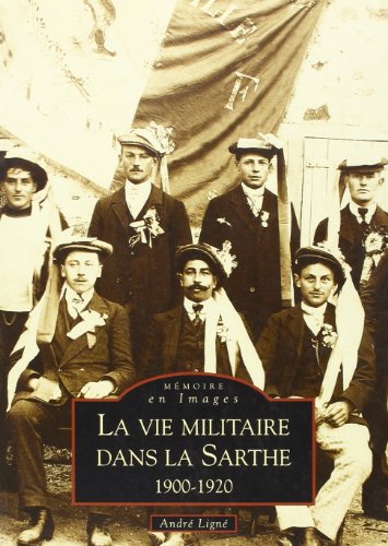 9782849106136: La vie militaire dans la sarthe 1900-1920