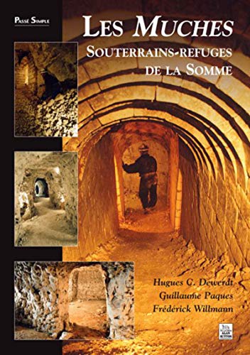 Beispielbild fr Muches (Les) - Souterrains-refuges de la Somme (French Edition) zum Verkauf von Gallix