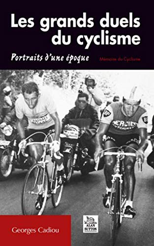 9782849107591: Grands duels du cyclisme (Les): Portraits d'une poque